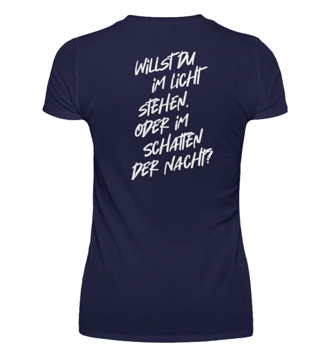 T-Shirt (Damen) - Willst du im Licht stehen... - Damenshirt-198