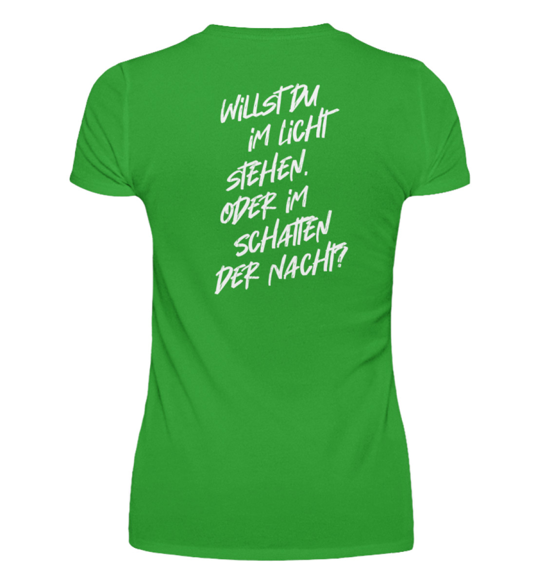 T-Shirt (Damen) - Willst du im Licht stehen... - Damenshirt-2468
