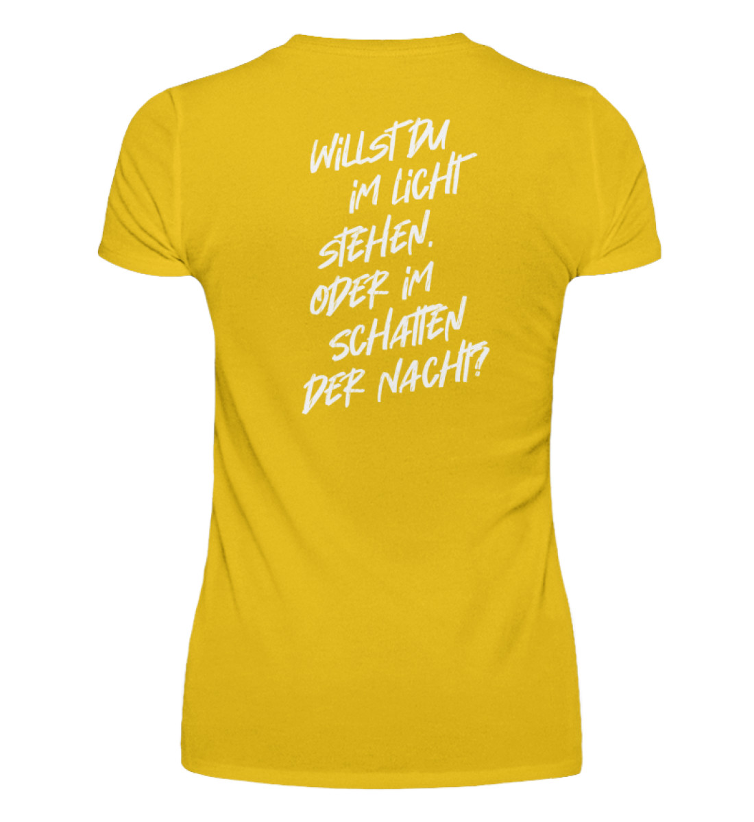 T-Shirt (Damen) - Willst du im Licht stehen... - Damenshirt-3201